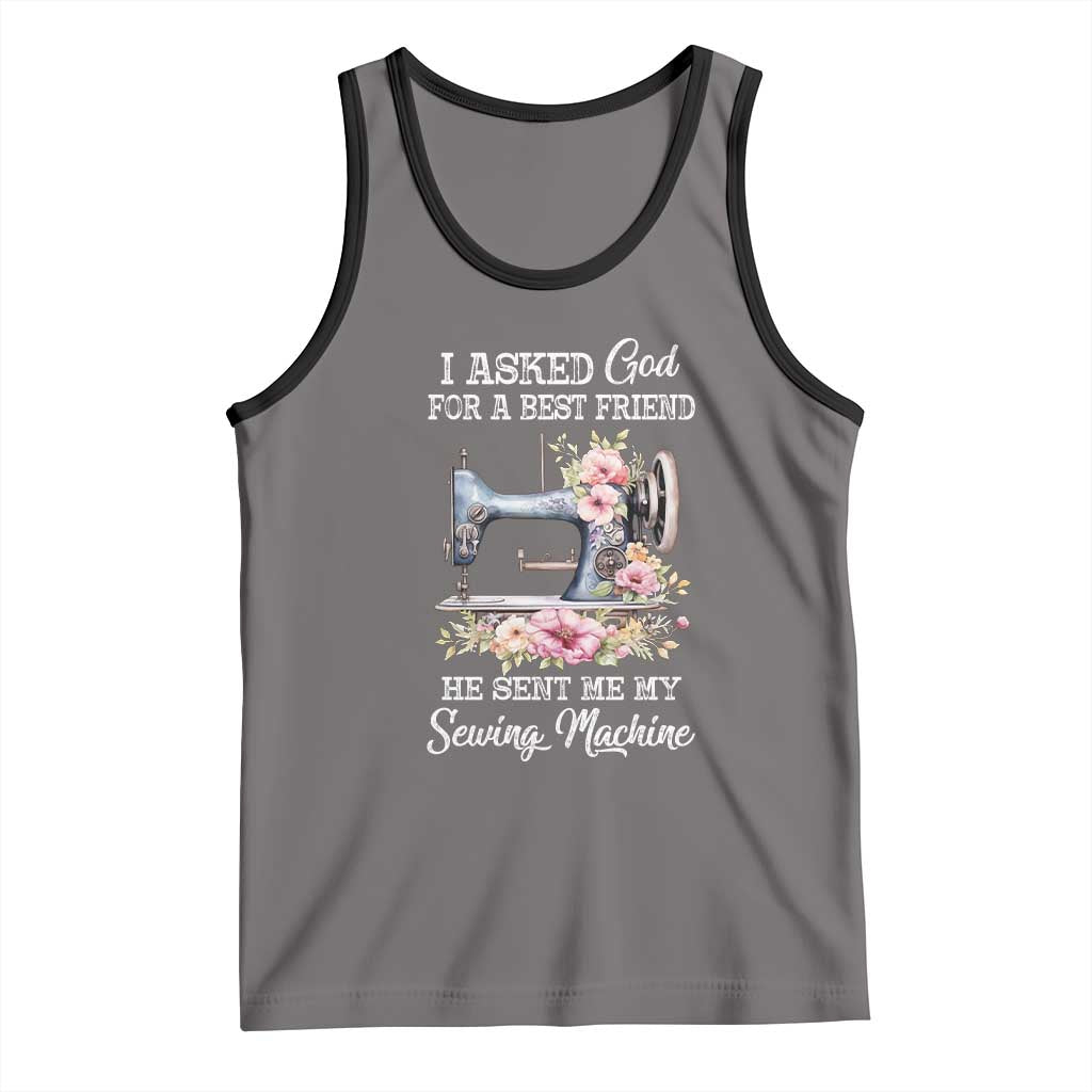 Funny Sewing Lover Tank Top I Asked God For A Best Friend He Sent Me My Sewing Machine TS11 Deep Heather Black Print Your Wear