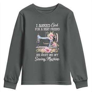 Funny Sewing Lover Youth Sweatshirt I Asked God For A Best Friend He Sent Me My Sewing Machine TS11 Dark Heather Print Your Wear