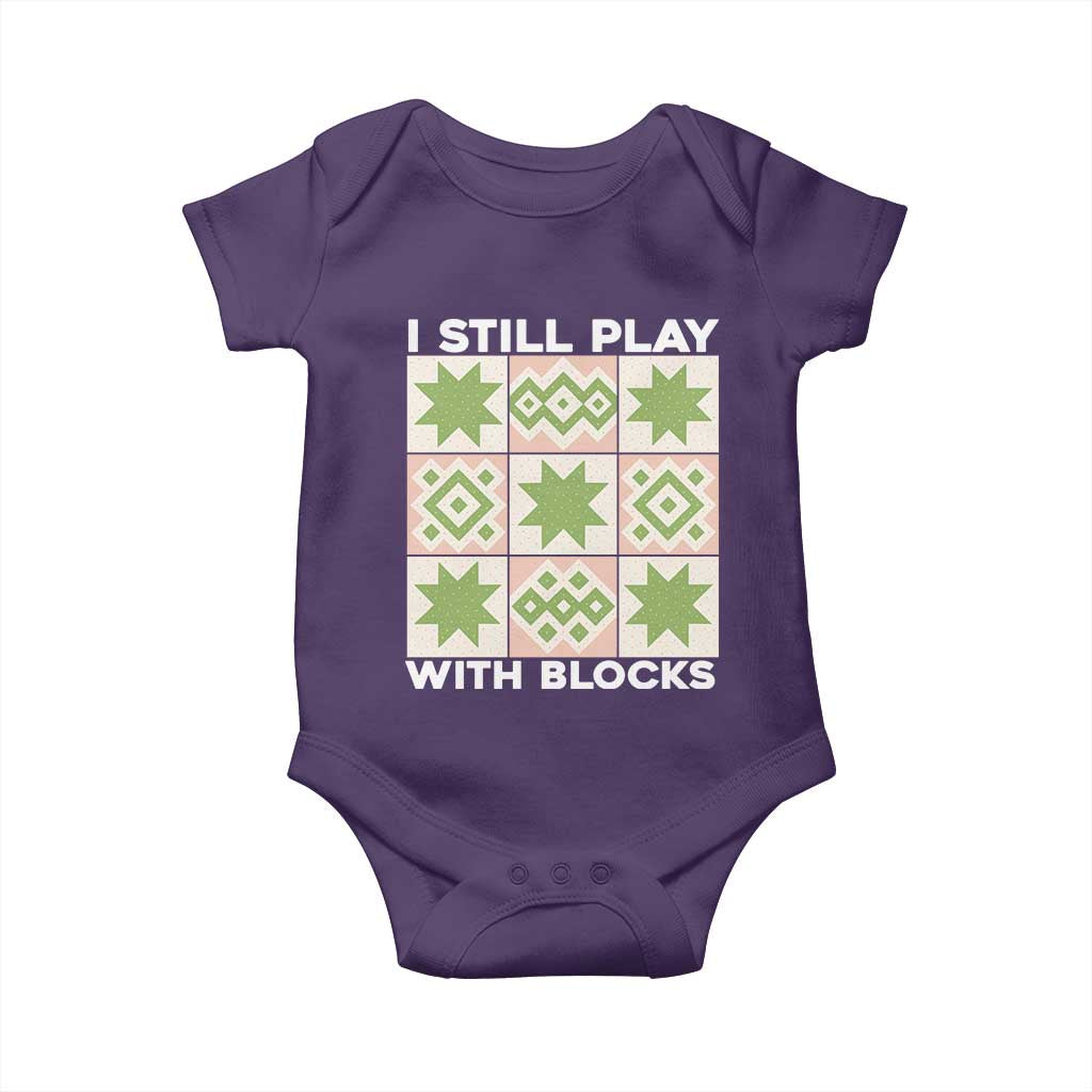 Funny Quilting Sewing Lover Baby Onesie I Still Play With Blocks Quilter TS11 Purple Print Your Wear