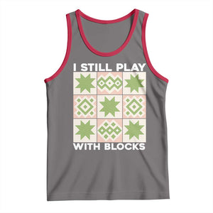 Funny Quilting Sewing Lover Tank Top I Still Play With Blocks Quilter TS11 Deep Heather Red Print Your Wear