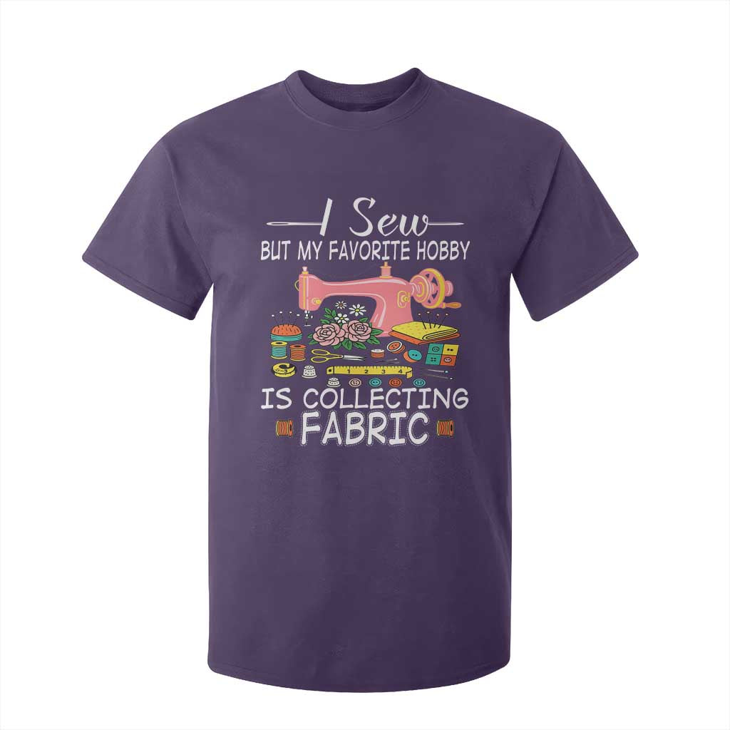 Funny Sewing Lover T Shirt For Kid I Sew But My Favorite Hobby Is Collecting Fabric TS11 Purple Print Your Wear