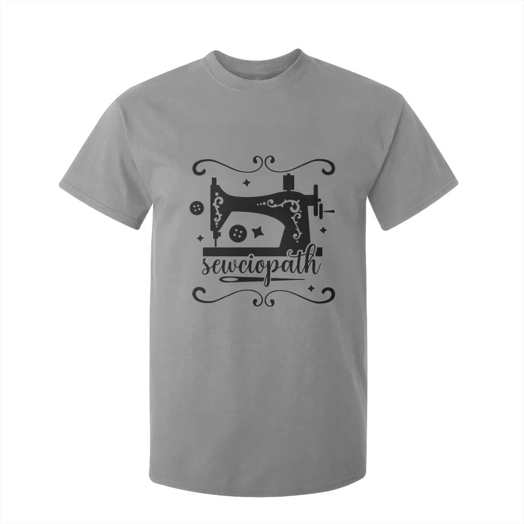 Sewing Lover T Shirt For Kid Sewciopath Quilter Seamstress TS11 Sport Gray Print Your Wear