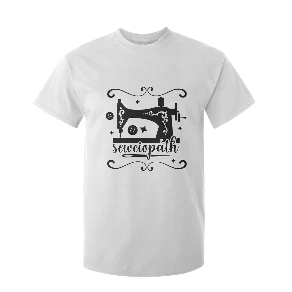 Sewing Lover T Shirt For Kid Sewciopath Quilter Seamstress TS11 White Print Your Wear