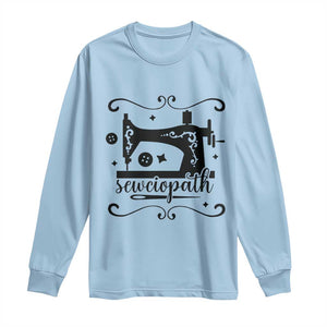 Sewing Lover Long Sleeve Shirt Sewciopath Quilter Seamstress TS11 Light Blue Print Your Wear