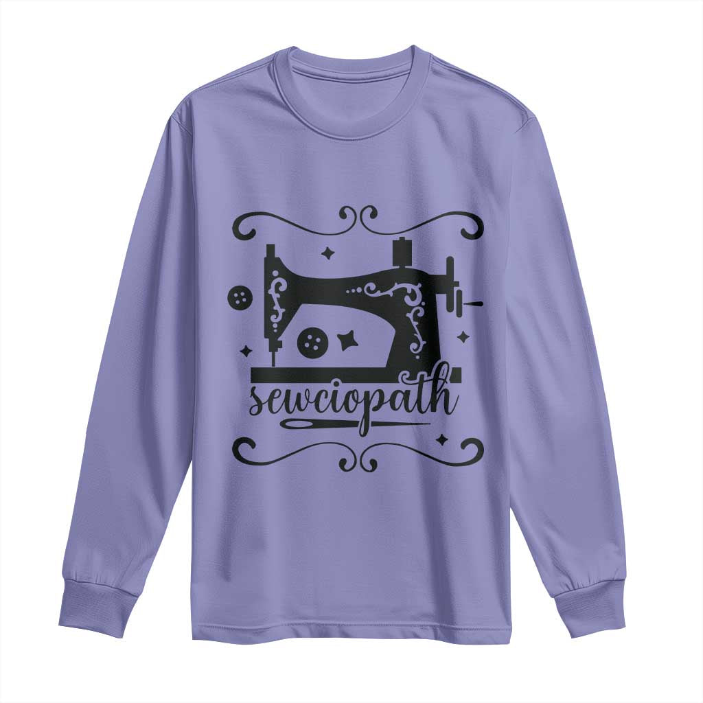Sewing Lover Long Sleeve Shirt Sewciopath Quilter Seamstress TS11 Violet Print Your Wear