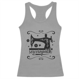 Sewing Lover Racerback Tank Top Sewciopath Quilter Seamstress TS11 Sport Gray Print Your Wear