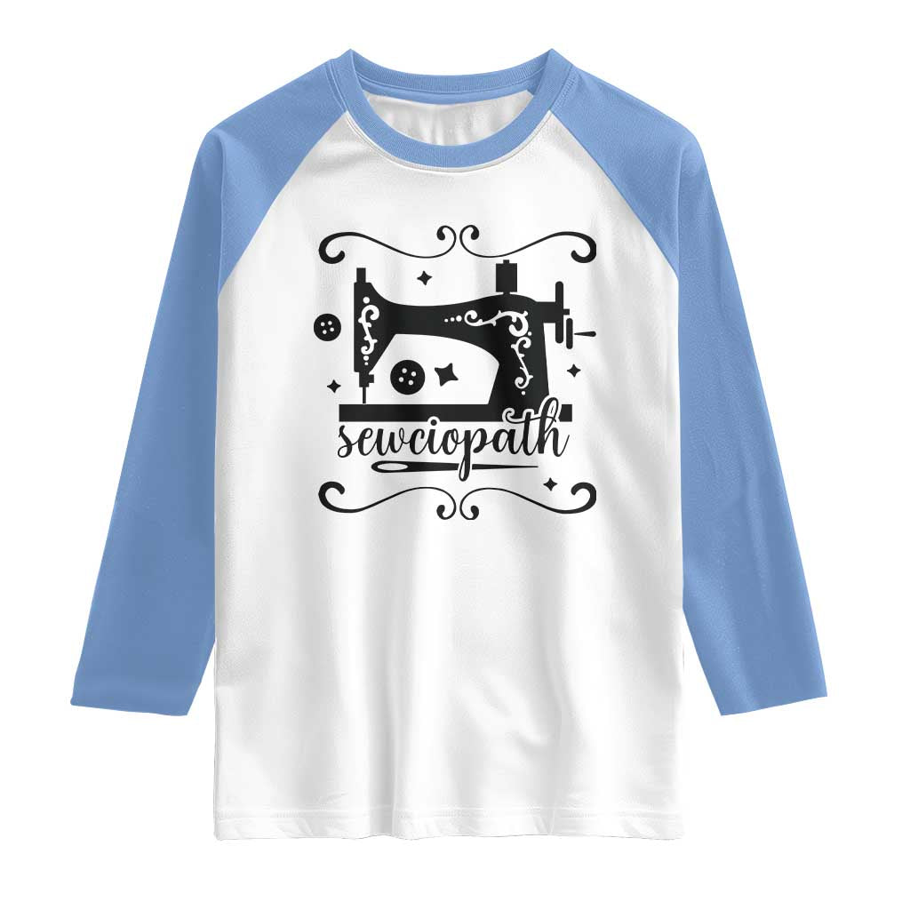 Sewing Lover Raglan Shirt Sewciopath Quilter Seamstress TS11 White Carolina Blue Print Your Wear