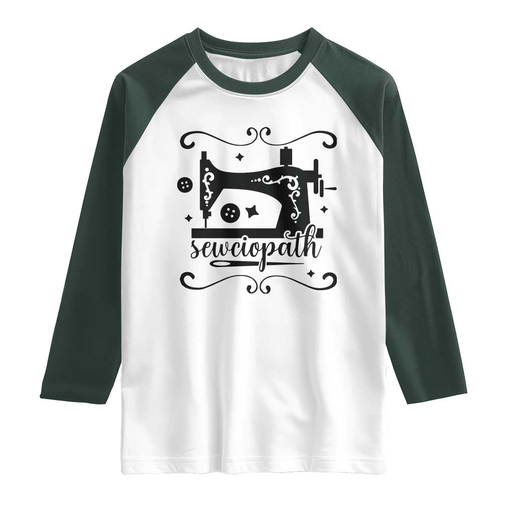 Sewing Lover Raglan Shirt Sewciopath Quilter Seamstress TS11 White Dark Forest Green Print Your Wear