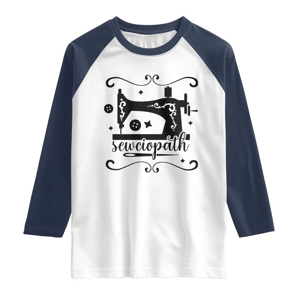 Sewing Lover Raglan Shirt Sewciopath Quilter Seamstress TS11 White Navy Print Your Wear