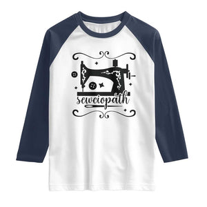 Sewing Lover Raglan Shirt Sewciopath Quilter Seamstress TS11 White Navy Print Your Wear