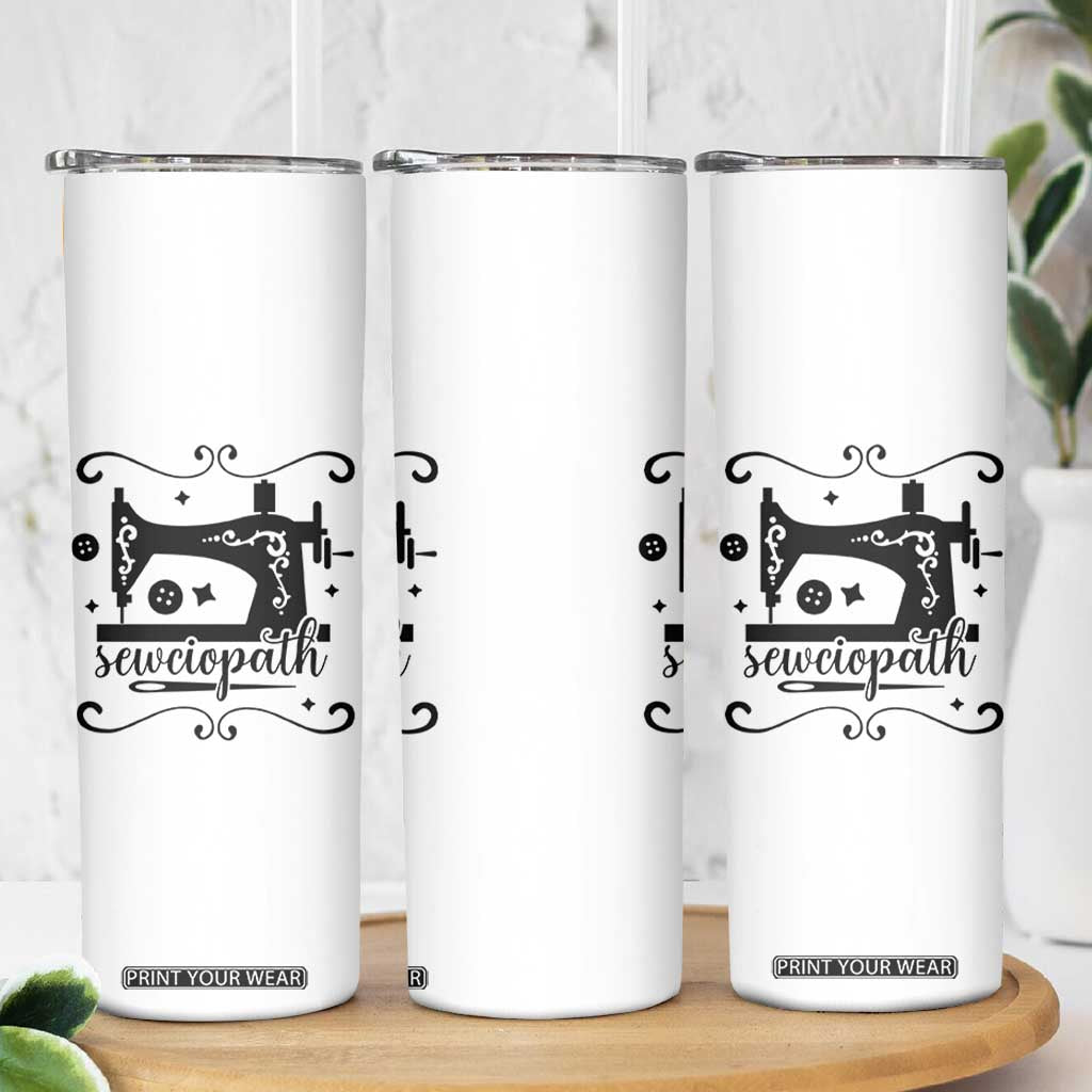 Sewing Lover Skinny Tumbler Sewciopath Quilter Seamstress TS11 Print Your Wear