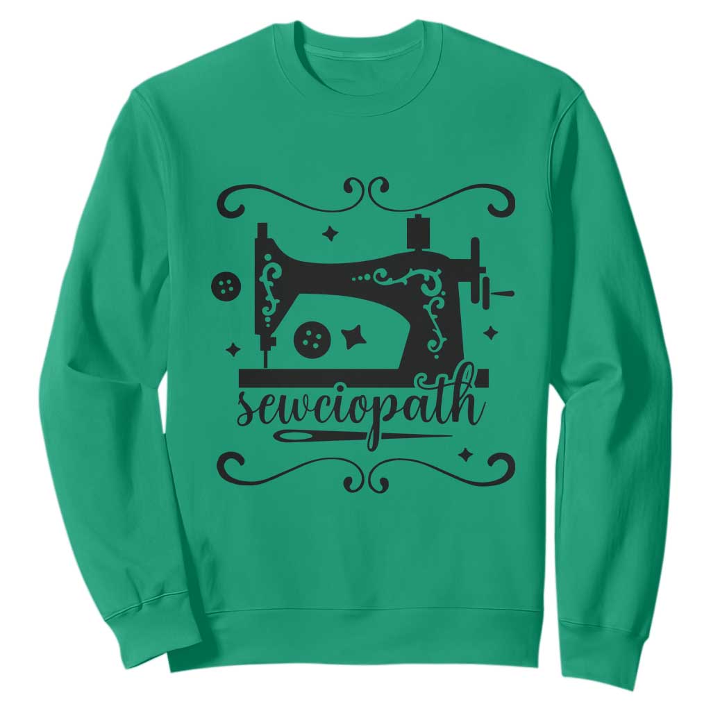 Sewing Lover Sweatshirt Sewciopath Quilter Seamstress TS11 Irish Green Print Your Wear