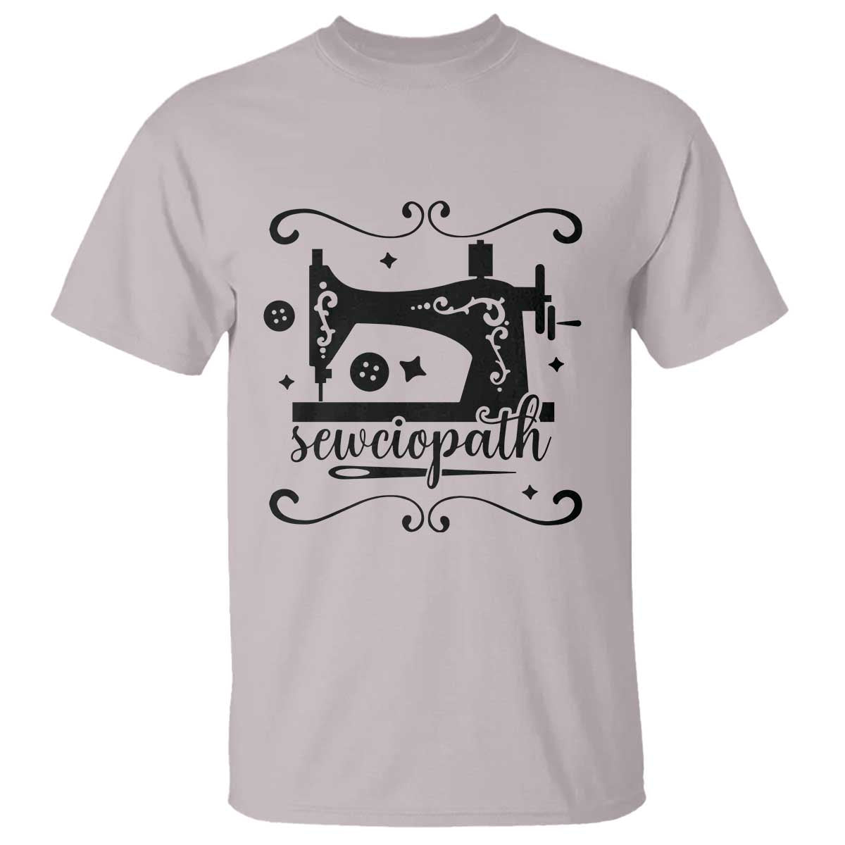 Sewing Lover T Shirt Sewciopath Quilter Seamstress TS11 Ice Gray Print Your Wear
