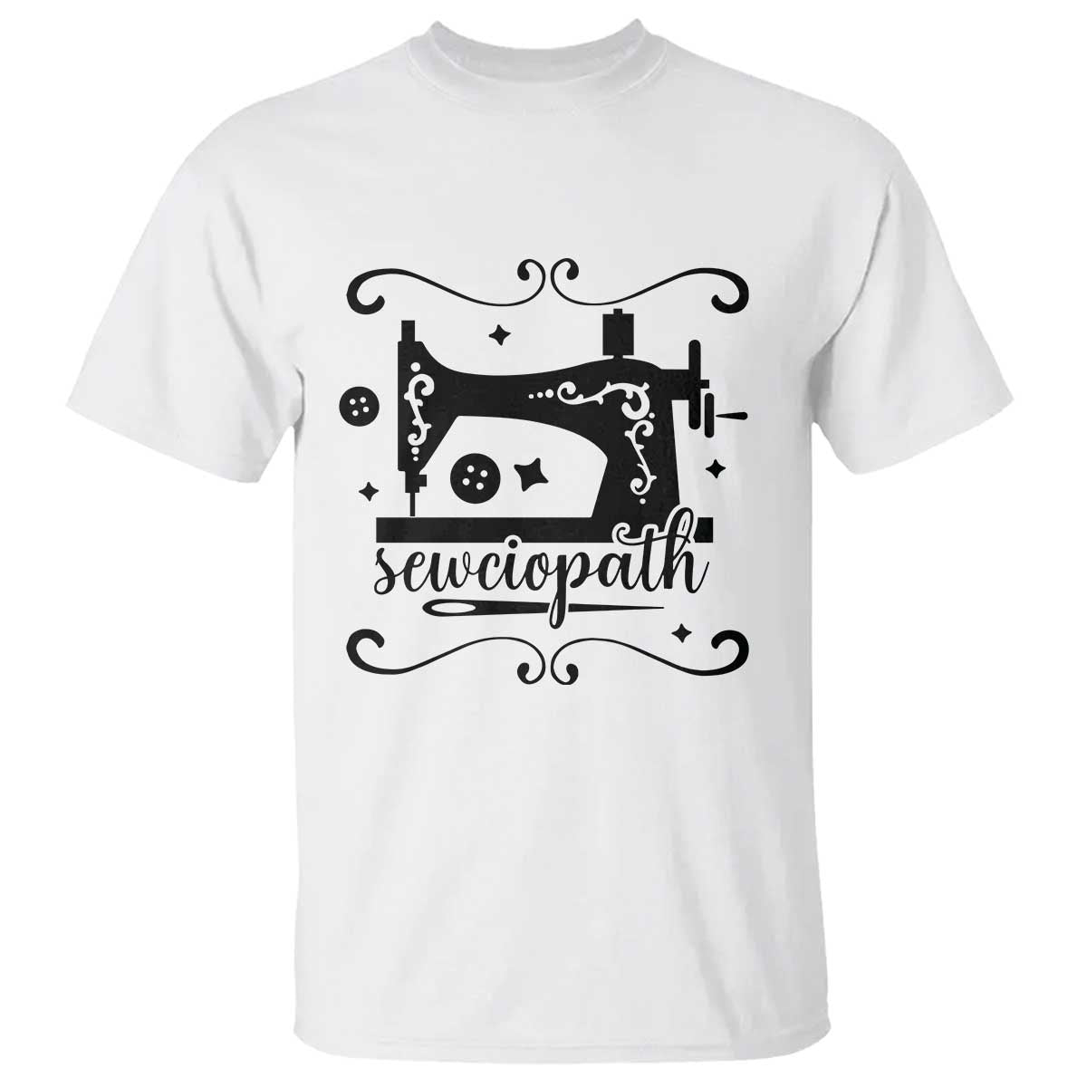 Sewing Lover T Shirt Sewciopath Quilter Seamstress TS11 White Print Your Wear