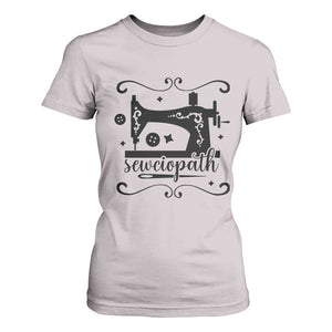 Sewing Lover T Shirt For Women Sewciopath Quilter Seamstress TS11 Ice Gray Print Your Wear