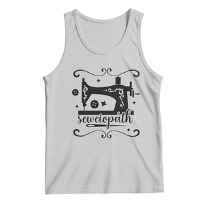 Sewing Lover Tank Top Sewciopath Quilter Seamstress TS11 Ash Print Your Wear