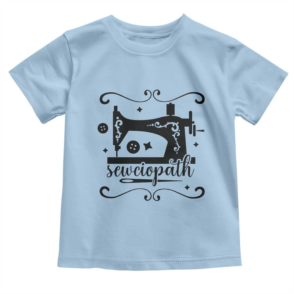 Sewing Lover Toddler T Shirt Sewciopath Quilter Seamstress TS11 Light Blue Print Your Wear