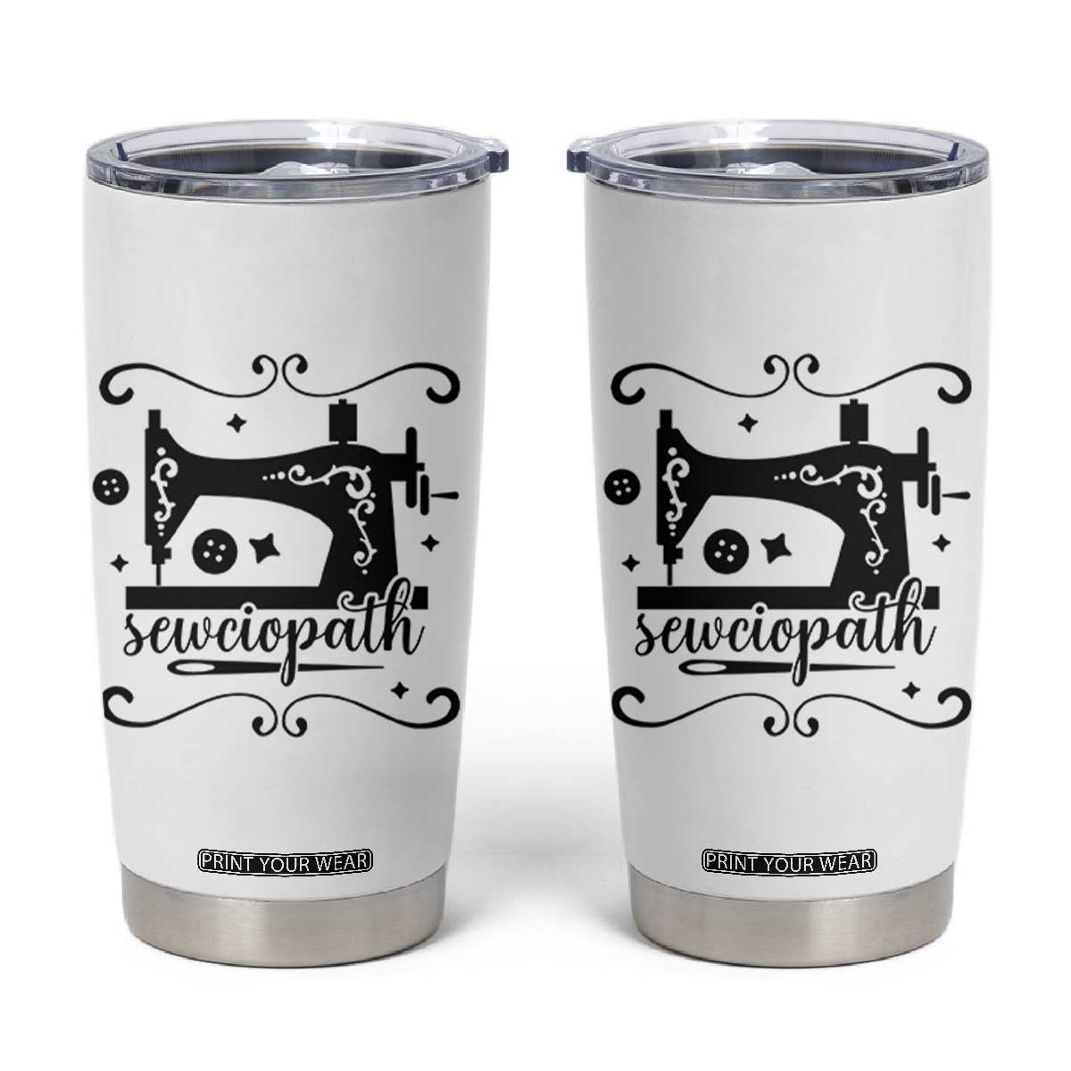 Sewing Lover Tumbler Cup Sewciopath Quilter Seamstress TS11 White Print Your Wear
