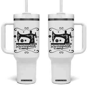 Sewing Lover Tumbler With Handle Sewciopath Quilter Seamstress TS11 One Size: 40 oz White Print Your Wear