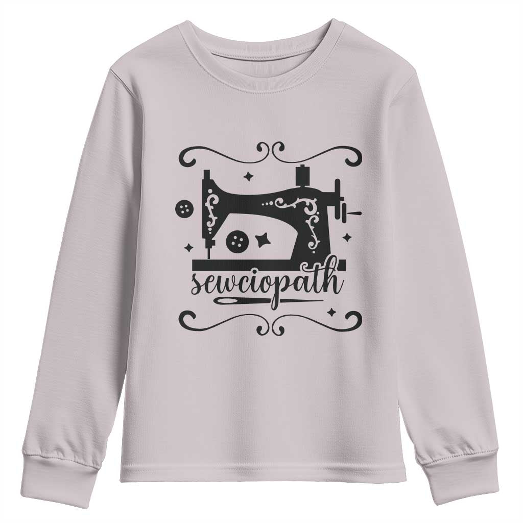 Sewing Lover Youth Sweatshirt Sewciopath Quilter Seamstress TS11 Ice Gray Print Your Wear