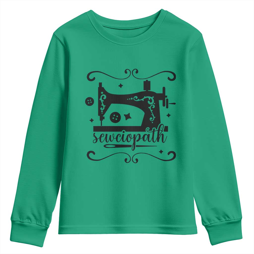 Sewing Lover Youth Sweatshirt Sewciopath Quilter Seamstress TS11 Irish Green Print Your Wear