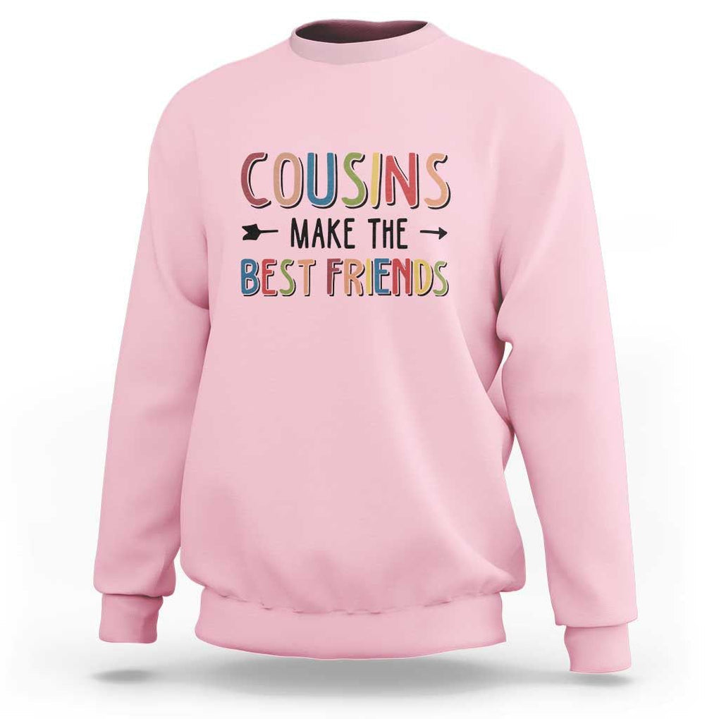 Funny Cousin Crew Sweatshirt Cousins Make The Best Friends Family Matching TS11 Light Pink Print Your Wear