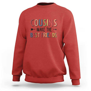 Funny Cousin Crew Sweatshirt Cousins Make The Best Friends Family Matching TS11 Red Print Your Wear