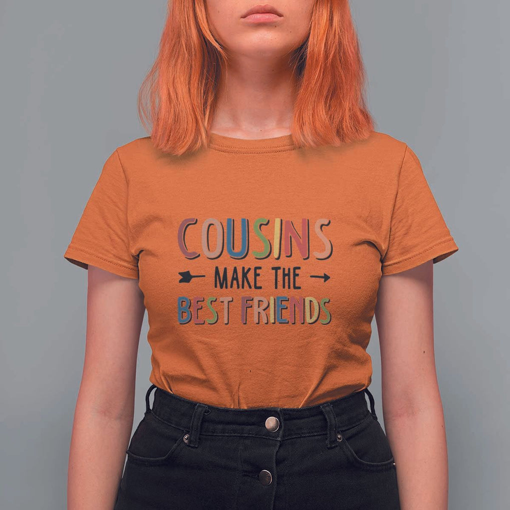 Funny Cousin Crew T Shirt For Women Cousins Make The Best Friends Family Matching TS11 Orange Print Your Wear