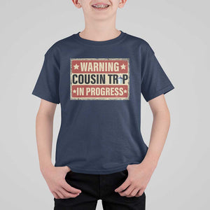 Funny Warning Cousin Trip In Progress T Shirt For Kid Vacation Family Matching Toddler Squad Vintage Cruise TS11 Navy Print Your Wear