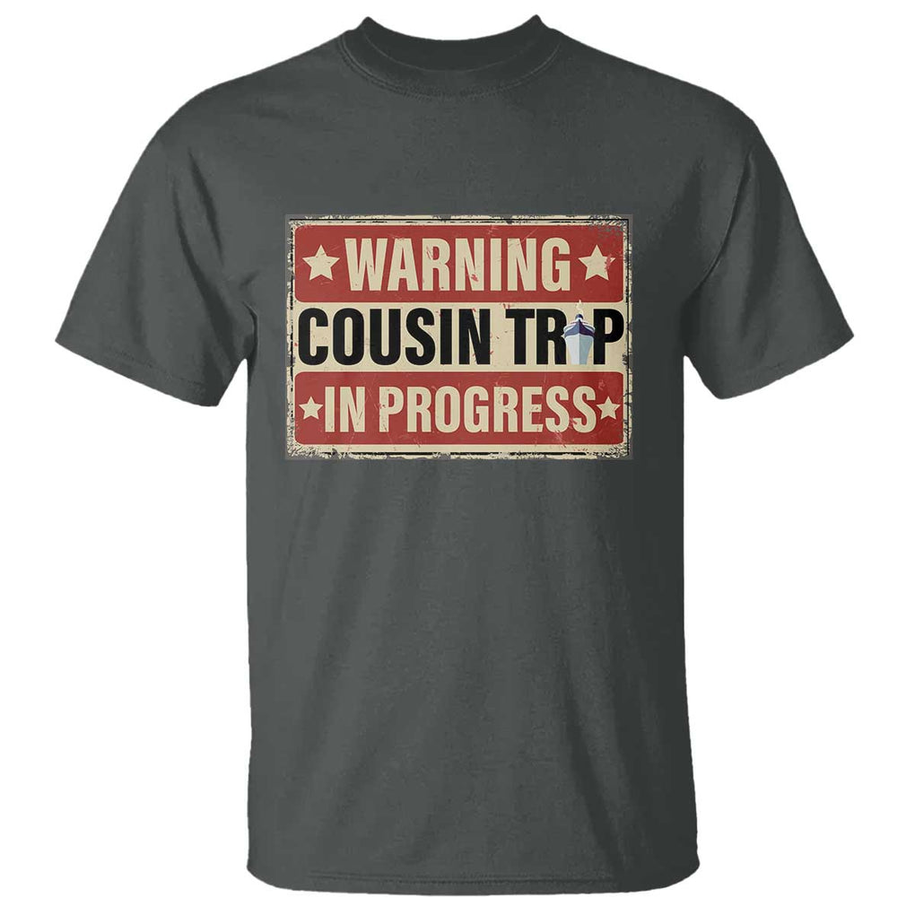 Funny Warning Cousin Trip In Progress T Shirt Vacation Family Matching Toddler Squad Vintage Cruise TS11 Dark Heather Print Your Wear
