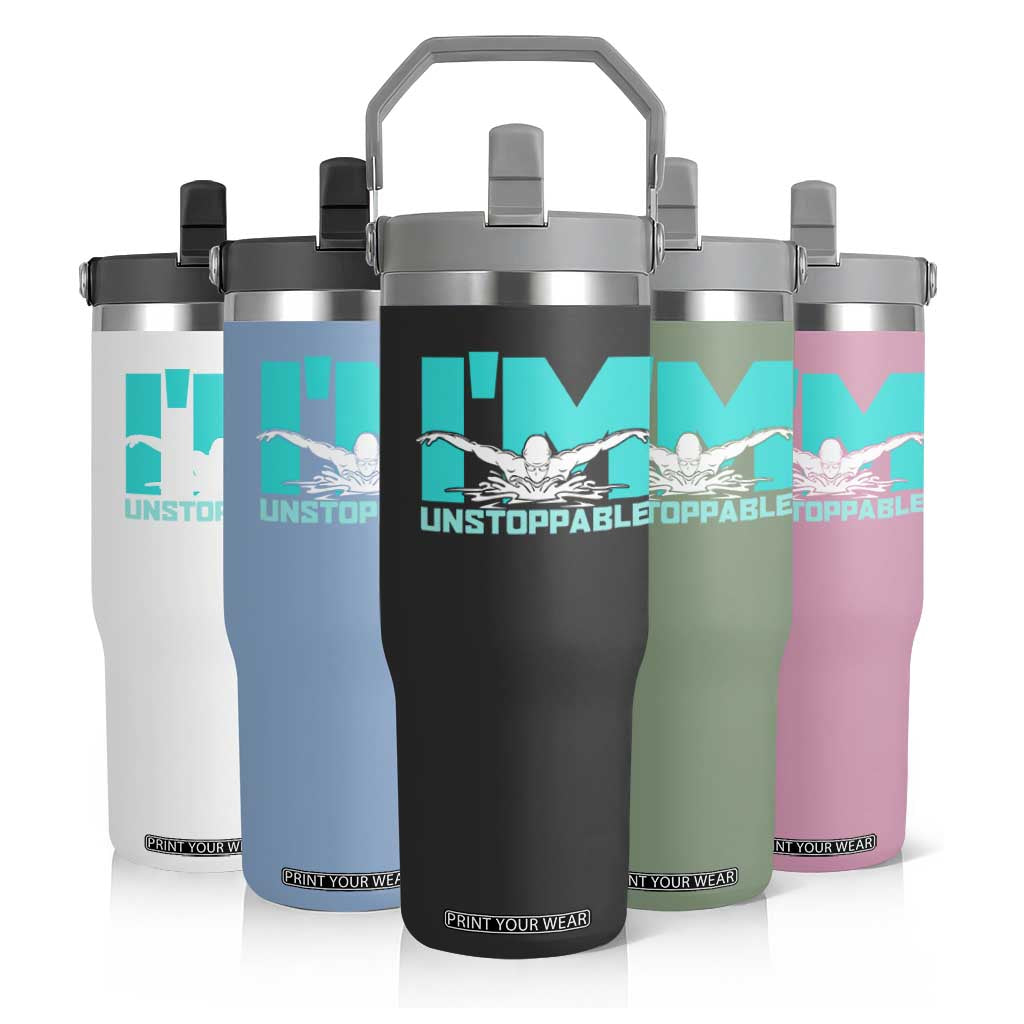 Funny Swimming Flip Straw Tumbler I'm Unstoppable Swim Cool Practice Butterfly Swimming TS11 Print Your Wear