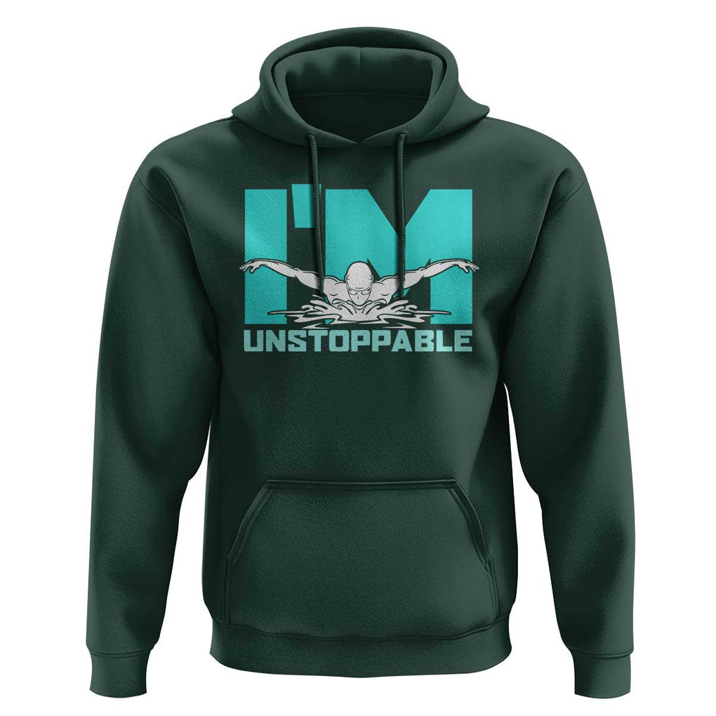 Funny Swimming Hoodie I'm Unstoppable Swim Cool Practice Butterfly Swimming TS11 Dark Forest Green Print Your Wear