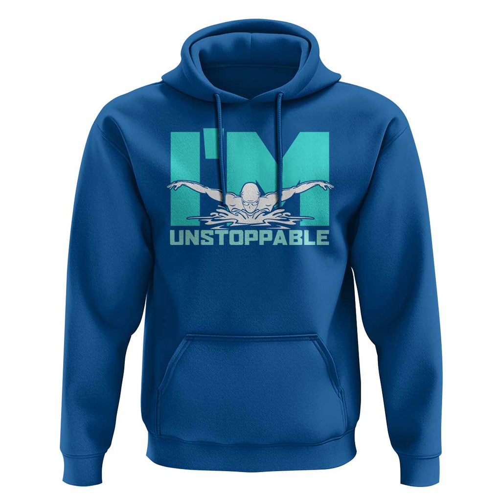 Funny Swimming Hoodie I'm Unstoppable Swim Cool Practice Butterfly Swimming TS11 Royal Blue Print Your Wear
