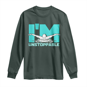 Funny Swimming Long Sleeve Shirt I'm Unstoppable Swim Cool Practice Butterfly Swimming TS11 Dark Forest Green Print Your Wear