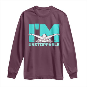 Funny Swimming Long Sleeve Shirt I'm Unstoppable Swim Cool Practice Butterfly Swimming TS11 Maroon Print Your Wear