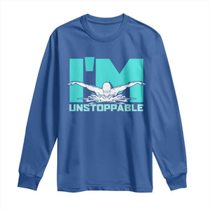Funny Swimming Long Sleeve Shirt I'm Unstoppable Swim Cool Practice Butterfly Swimming TS11 Royal Blue Print Your Wear