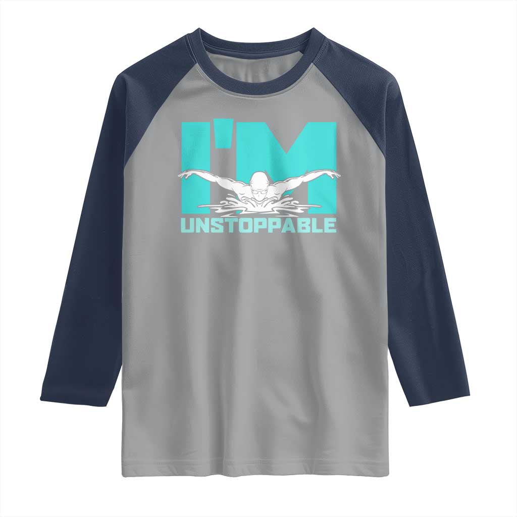 Funny Swimming Raglan Shirt I'm Unstoppable Swim Cool Practice Butterfly Swimming TS11 Sport Gray Navy Print Your Wear