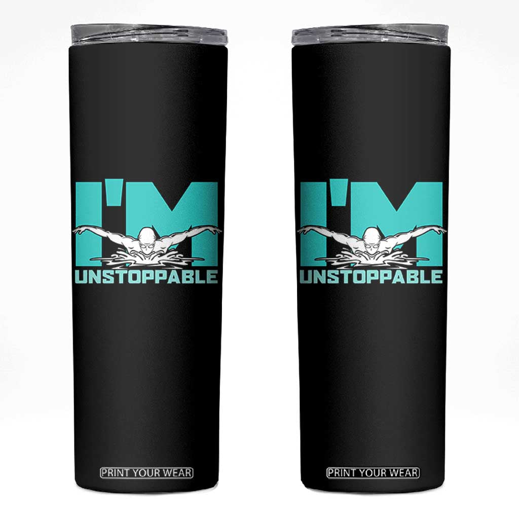 Funny Swimming Skinny Tumbler I'm Unstoppable Swim Cool Practice Butterfly Swimming TS11 Black Print Your Wear