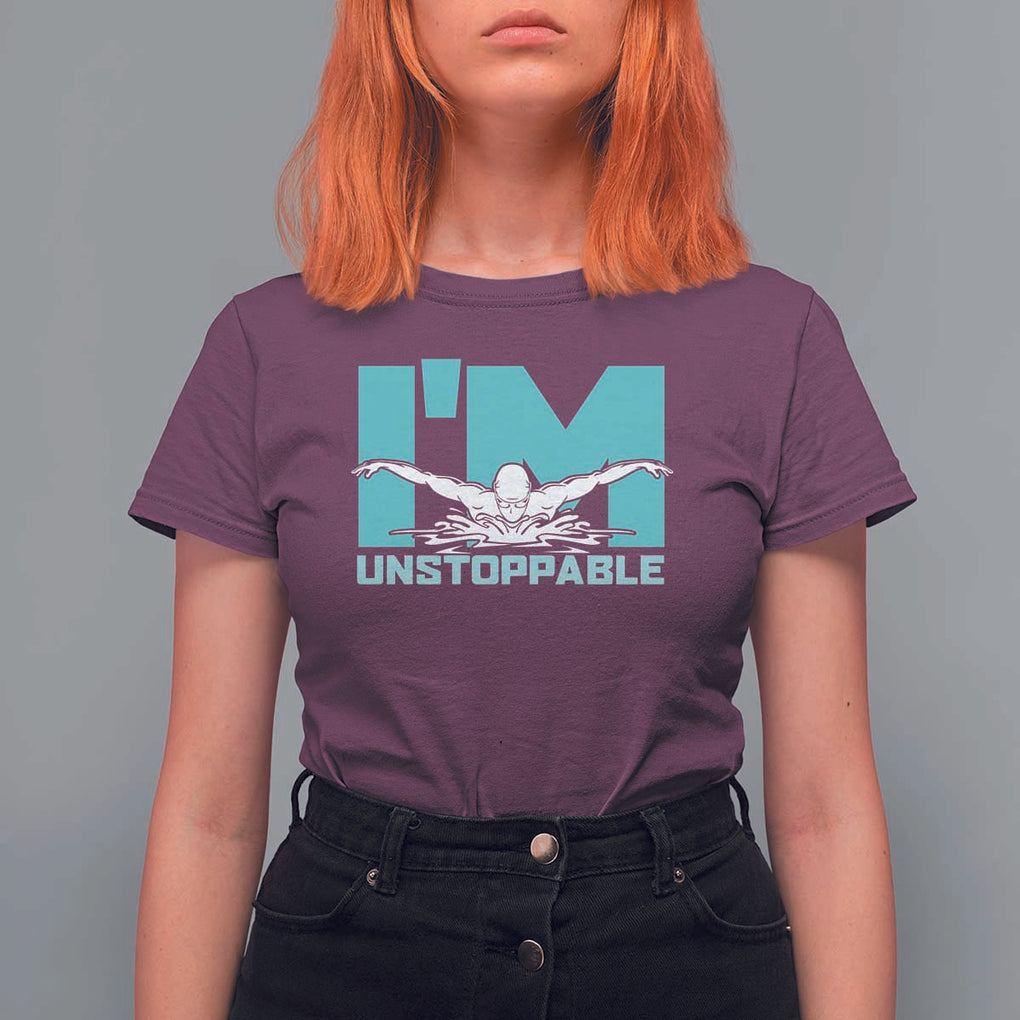 Funny Swimming T Shirt For Women I'm Unstoppable Swim Cool Practice Butterfly Swimming TS11 Maroon Print Your Wear