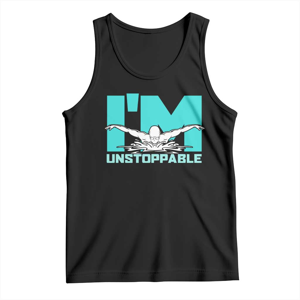 Funny Swimming Tank Top I'm Unstoppable Swim Cool Practice Butterfly Swimming TS11 Black Print Your Wear