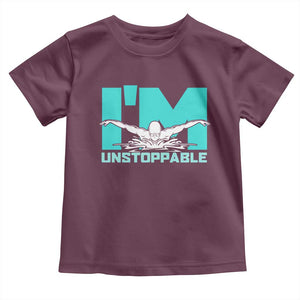 Funny Swimming Toddler T Shirt I'm Unstoppable Swim Cool Practice Butterfly Swimming TS11 Maroon Print Your Wear