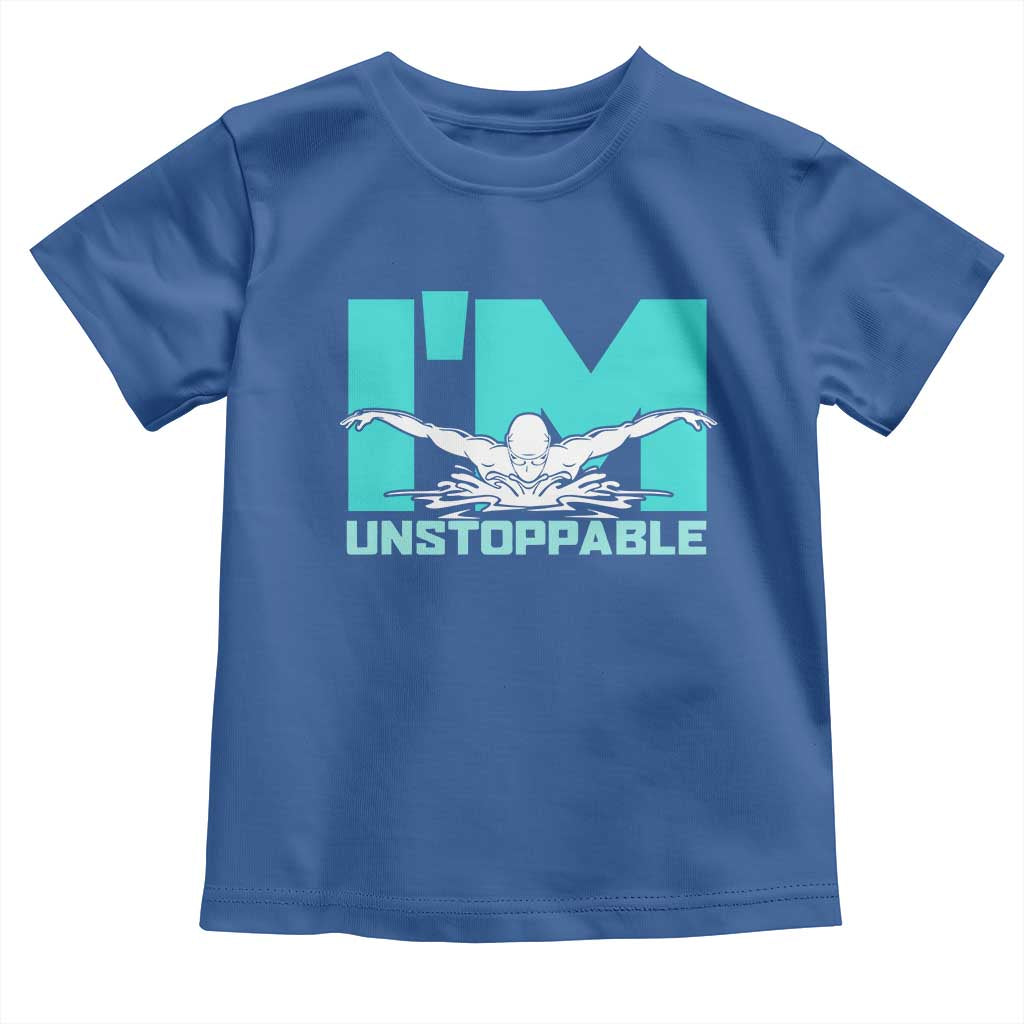 Funny Swimming Toddler T Shirt I'm Unstoppable Swim Cool Practice Butterfly Swimming TS11 Royal Blue Print Your Wear