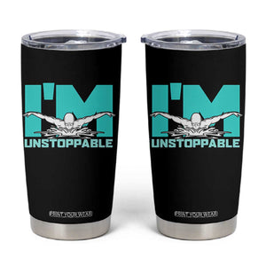 Funny Swimming Tumbler Cup I'm Unstoppable Swim Cool Practice Butterfly Swimming TS11 Black Print Your Wear