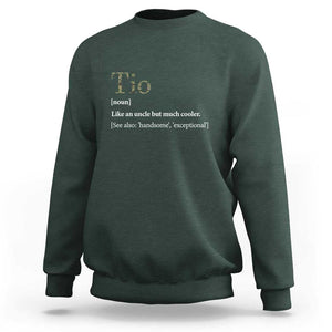 Funny Tio Definition Sweatshirt Spanish Mexican Uncle Father's Day TS11 Dark Forest Green Print Your Wear