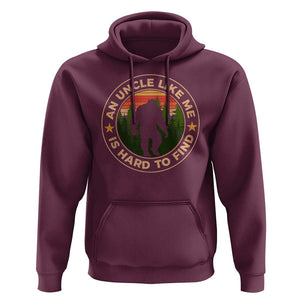 Funny Bigfoot Uncle Hoodie An Uncle Like Me Is Hard To Find Father's Day TS11 Maroon Print Your Wear