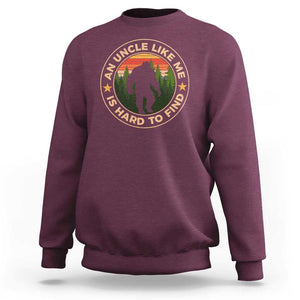 Funny Bigfoot Uncle Sweatshirt An Uncle Like Me Is Hard To Find Father's Day TS11 Maroon Print Your Wear