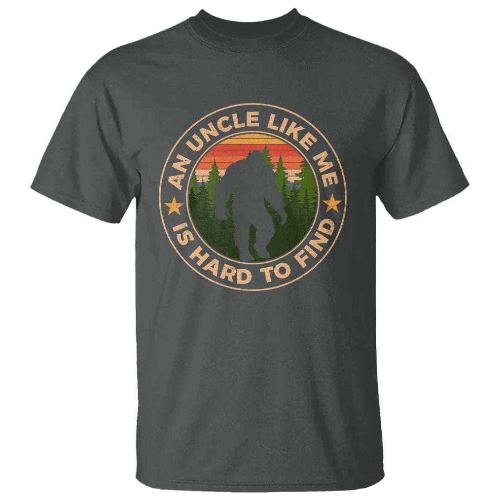 Funny Bigfoot Uncle T Shirt An Uncle Like Me Is Hard To Find Father's Day TS11 Dark Heather Print Your Wear