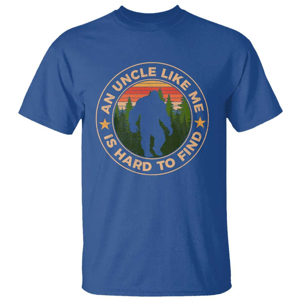 Funny Bigfoot Uncle T Shirt An Uncle Like Me Is Hard To Find Father's Day TS11 Royal Blue Print Your Wear