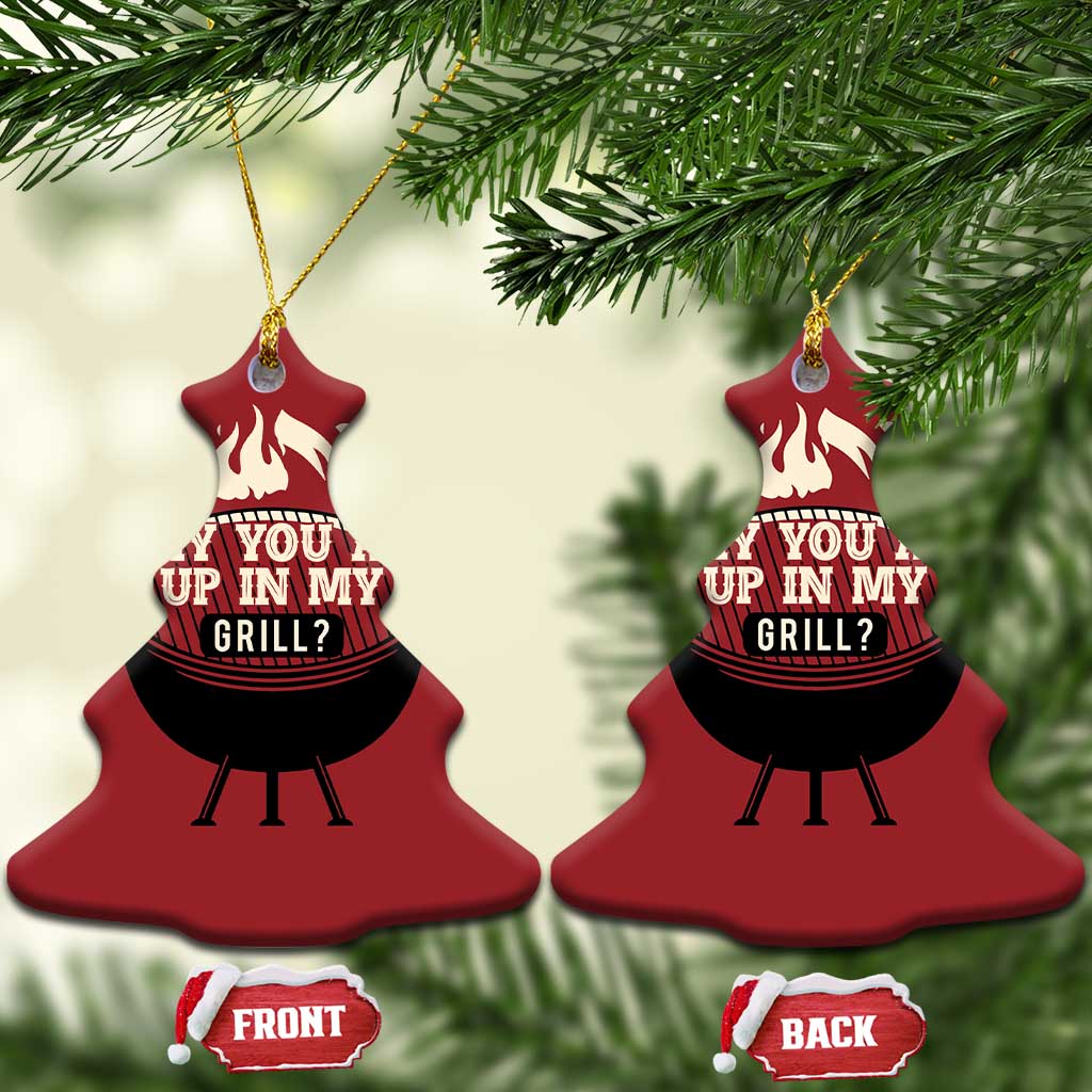 Funny Grilling Christmas Ornament Why You All Up In My Grill BBQ Barbecue Smoking TS11 Christmas Tree Red Print Your Wear