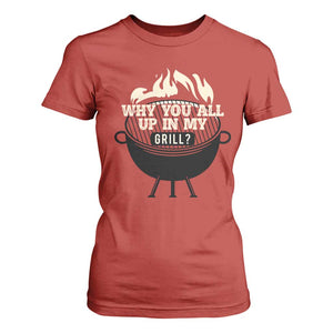 Funny Grilling T Shirt For Women Why You All Up In My Grill BBQ Barbecue Smoking TS11 Red Print Your Wear